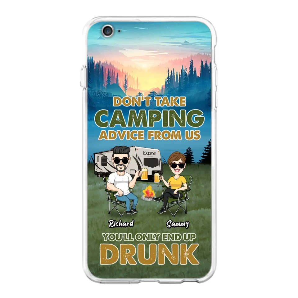 Personalized Camping Friends Phone Case - Up to 7 Friends - Gift Idea For Friends/Camping Lovers - Don't Take Camping Advice From Us You'll Only End Up Drunk - Case for iPhone/Samsung
