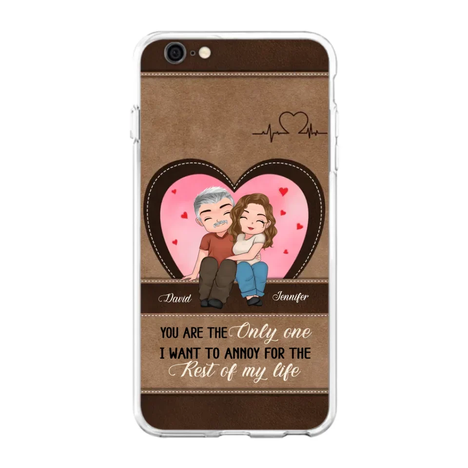Custom Personalized Couple Phone Case - Gift Idea For Couple - You Are The Only  One I Want To Annoy For The Rest Of My Life