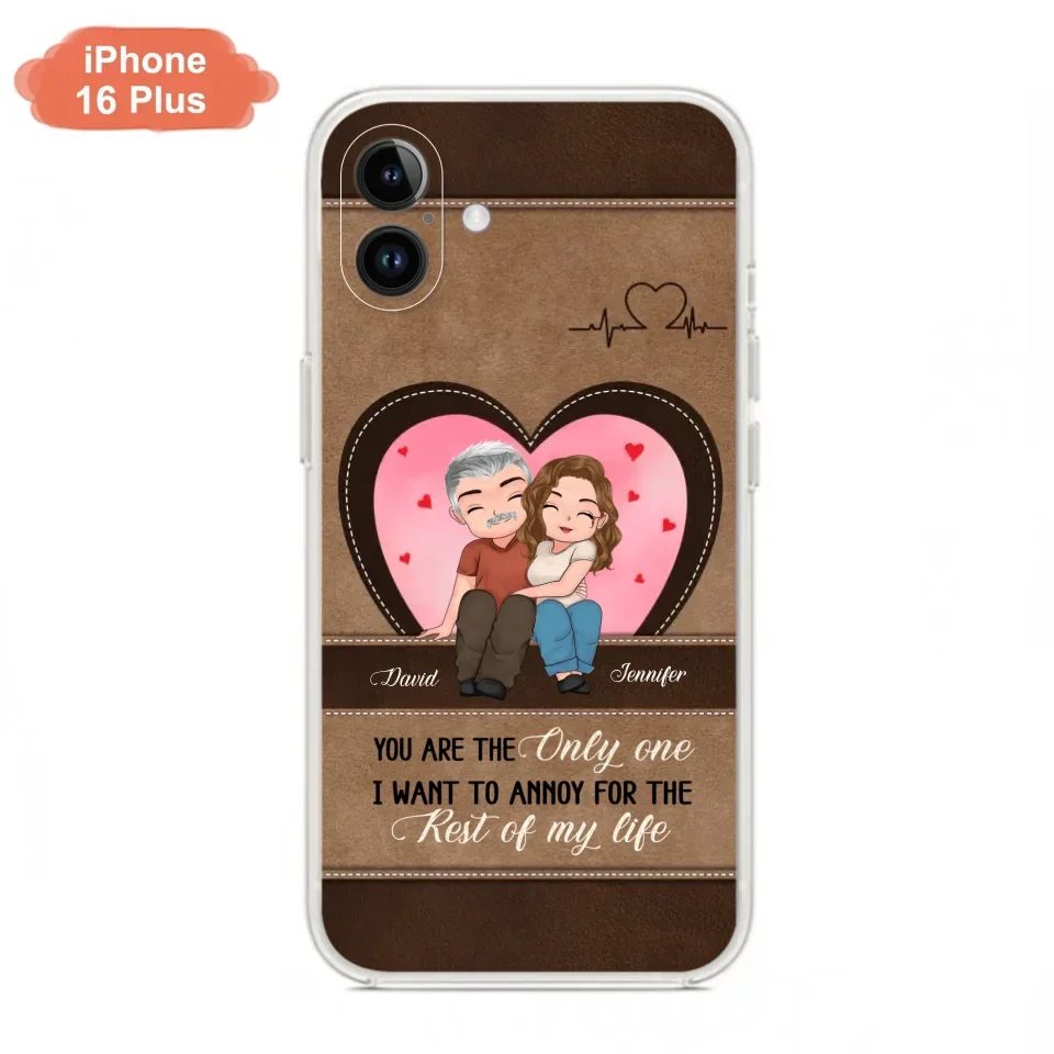 Custom Personalized Couple Phone Case - Gift Idea For Couple - You Are The Only  One I Want To Annoy For The Rest Of My Life