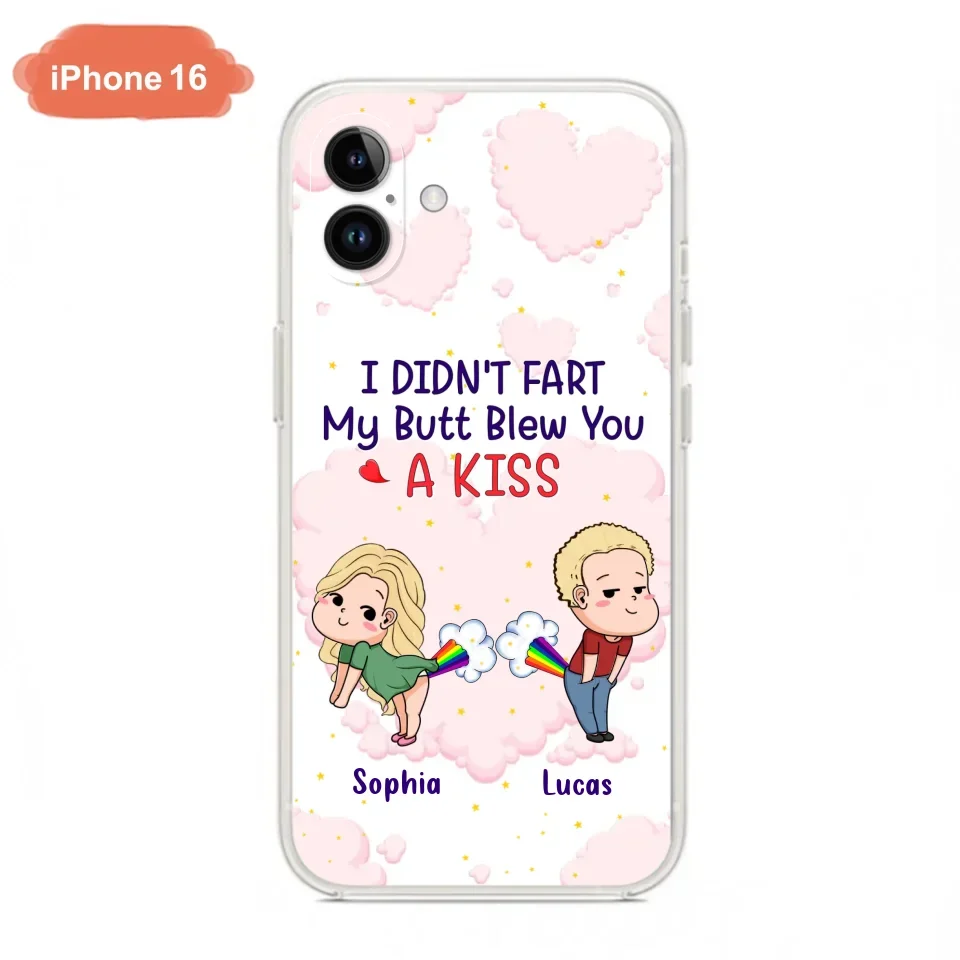Custom Personalized Fart Couple Phone Case - Funny Valentine's Day Gift For Couple - I Didn't Fart My Butt Blew You A Kiss - Case For iPhone And Samsung