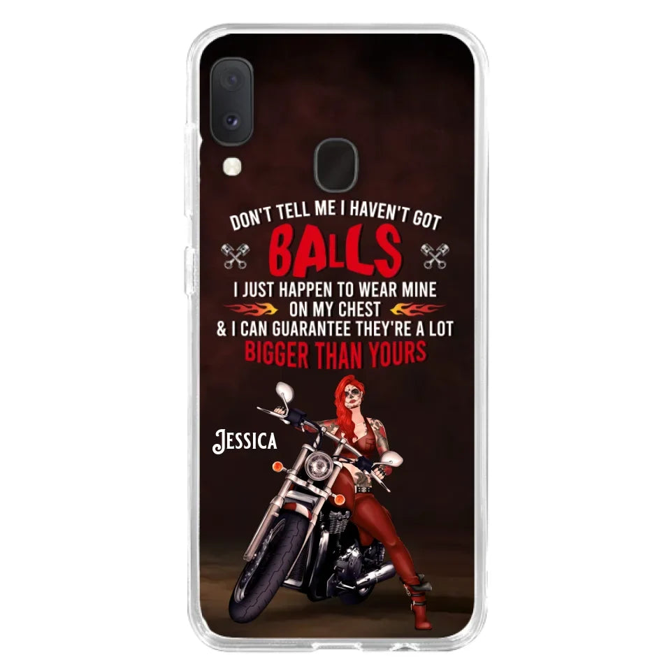 Custom Personalized Biker Girl Phone Case - Gift Idea For Girl/ Biker/ Motorcycle Lover - Don't Tell Me I Haven't Got Balls - Case For iPhone And Samsung