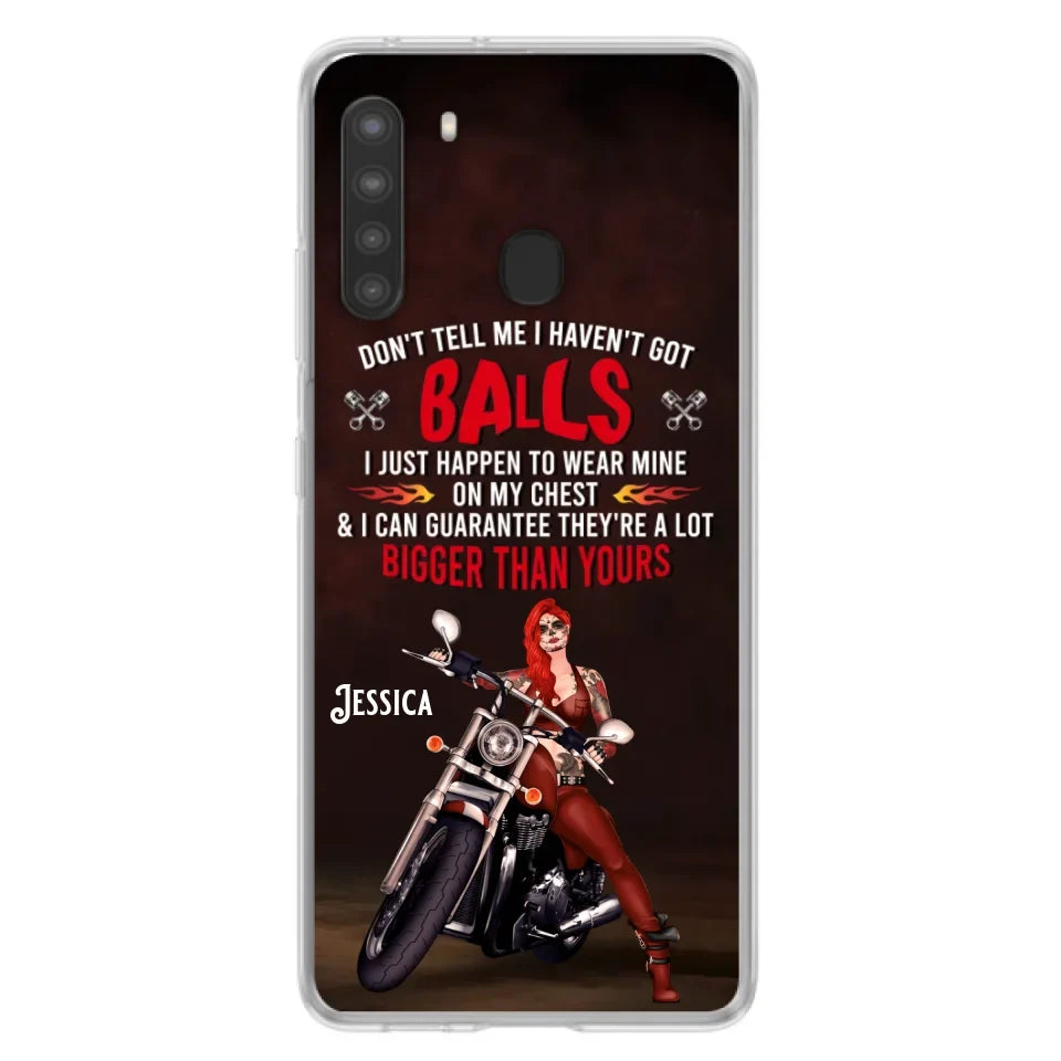Custom Personalized Biker Girl Phone Case - Gift Idea For Girl/ Biker/ Motorcycle Lover - Don't Tell Me I Haven't Got Balls - Case For iPhone And Samsung