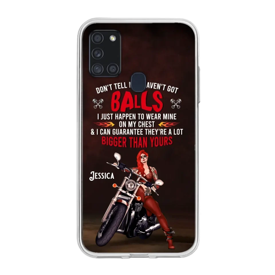 Custom Personalized Biker Girl Phone Case - Gift Idea For Girl/ Biker/ Motorcycle Lover - Don't Tell Me I Haven't Got Balls - Case For iPhone And Samsung
