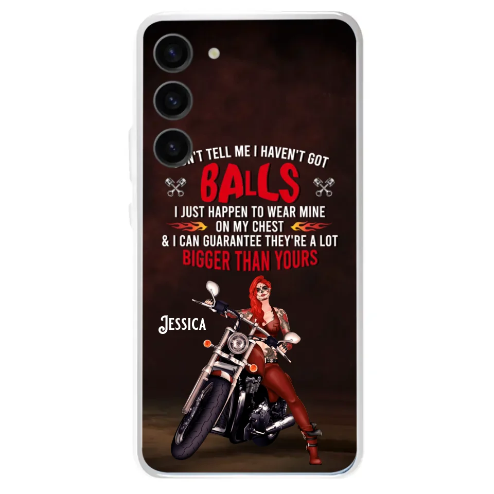 Custom Personalized Biker Girl Phone Case - Gift Idea For Girl/ Biker/ Motorcycle Lover - Don't Tell Me I Haven't Got Balls - Case For iPhone And Samsung
