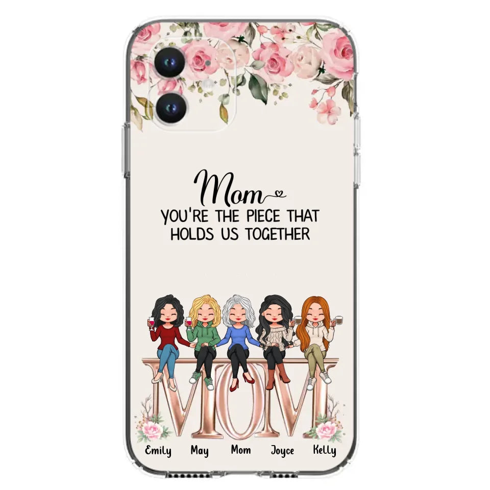 Custom Personalized Mother Phone Case - Upto 5 People - Gift Idea For Mother - Mom You're The Piece That Holds Us Together - Case for iPhone/Samsung
