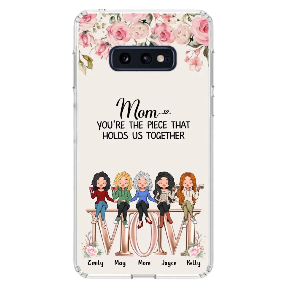 Custom Personalized Mother Phone Case - Upto 5 People - Gift Idea For Mother - Mom You're The Piece That Holds Us Together - Case for iPhone/Samsung