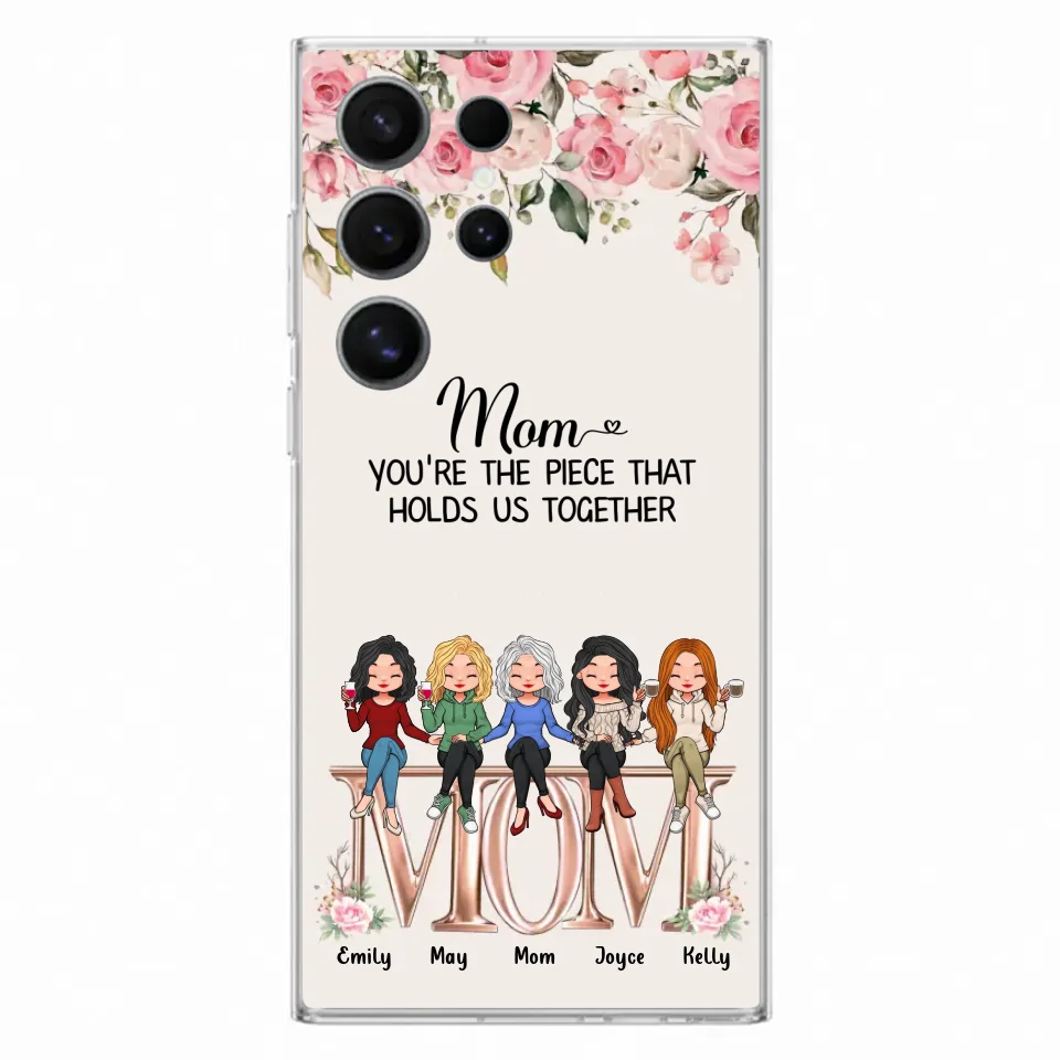 Custom Personalized Mother Phone Case - Upto 5 People - Gift Idea For Mother - Mom You're The Piece That Holds Us Together - Case for iPhone/Samsung