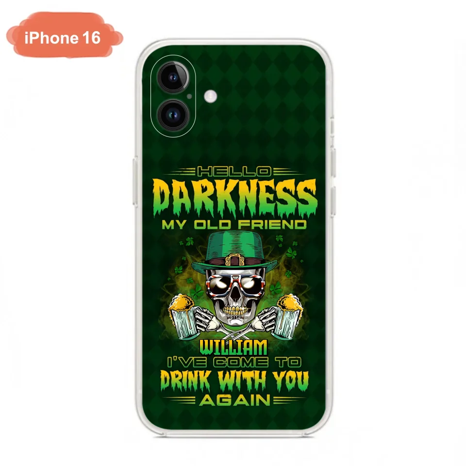 Custom Personalized St Patrick's Day Beer Skull Phone Case - Gift Idea For St Patrick's Day/ Beer Lover - Hello Darkness My Old Friend I've Come To Drink With You Again - Case For iPhone And Samsung