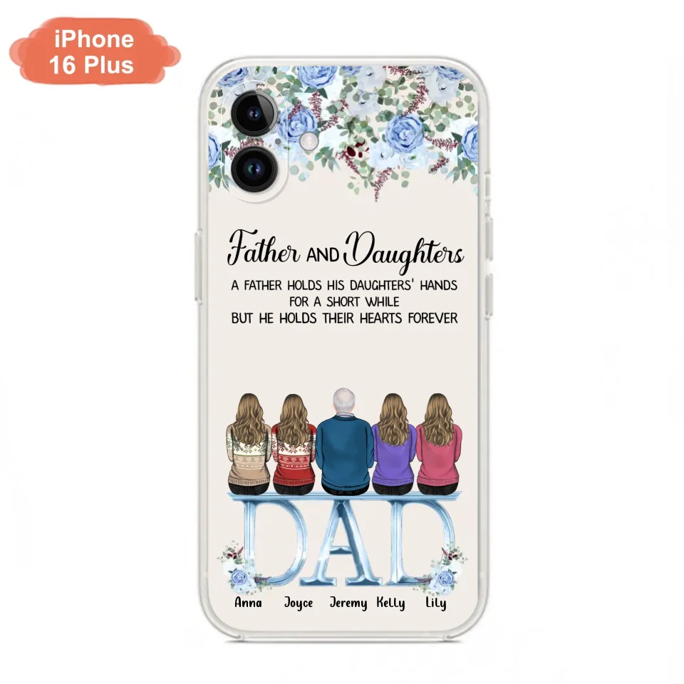 Custom Personalized Father Phone Case - Upto 5 People - Father's Day Gift Idea For Father - Father & Daughters A Father Holds His Daughters Hands For A Short While - Case for iPhone/Samsung
