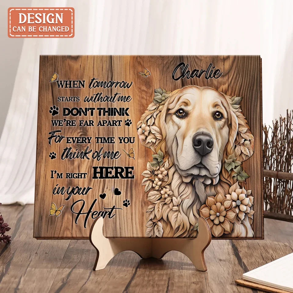 Personalized Memorial Pet Engraved 3D Wooden Plaque - Gift Idea For Dog Lover - When Tomorrow Starts Without Me