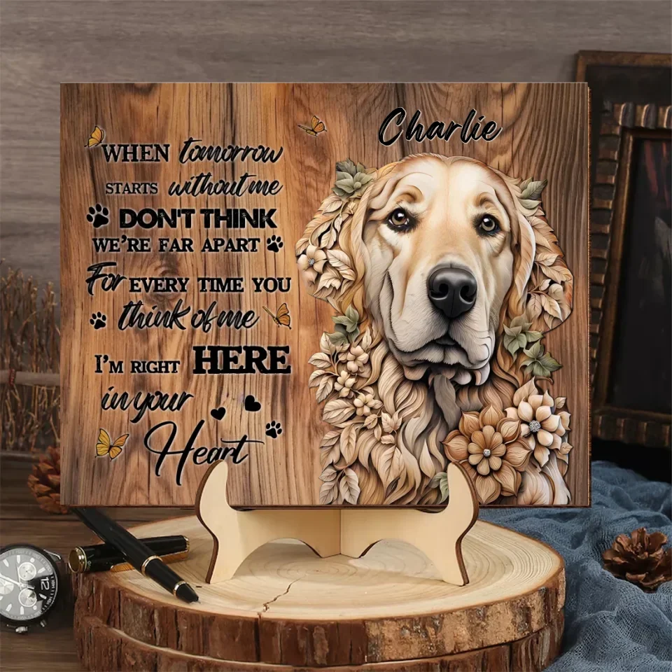 Personalized Memorial Pet Engraved 3D Wooden Plaque - Gift Idea For Dog Lover - When Tomorrow Starts Without Me