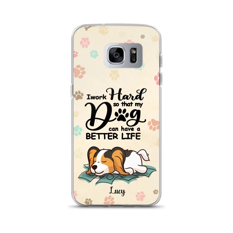 Personalized Dog Phone Case - Best Gift Idea For Dog Lovers With Up to 6 Dogs - I Work Hard So That My Dogs Can Have A Better Life - Case For iPhone, Samsung and Xiaomi