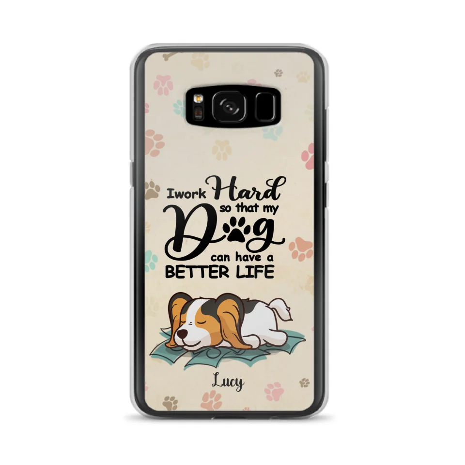 Personalized Dog Phone Case - Best Gift Idea For Dog Lovers With Up to 6 Dogs - I Work Hard So That My Dogs Can Have A Better Life - Case For iPhone, Samsung and Xiaomi