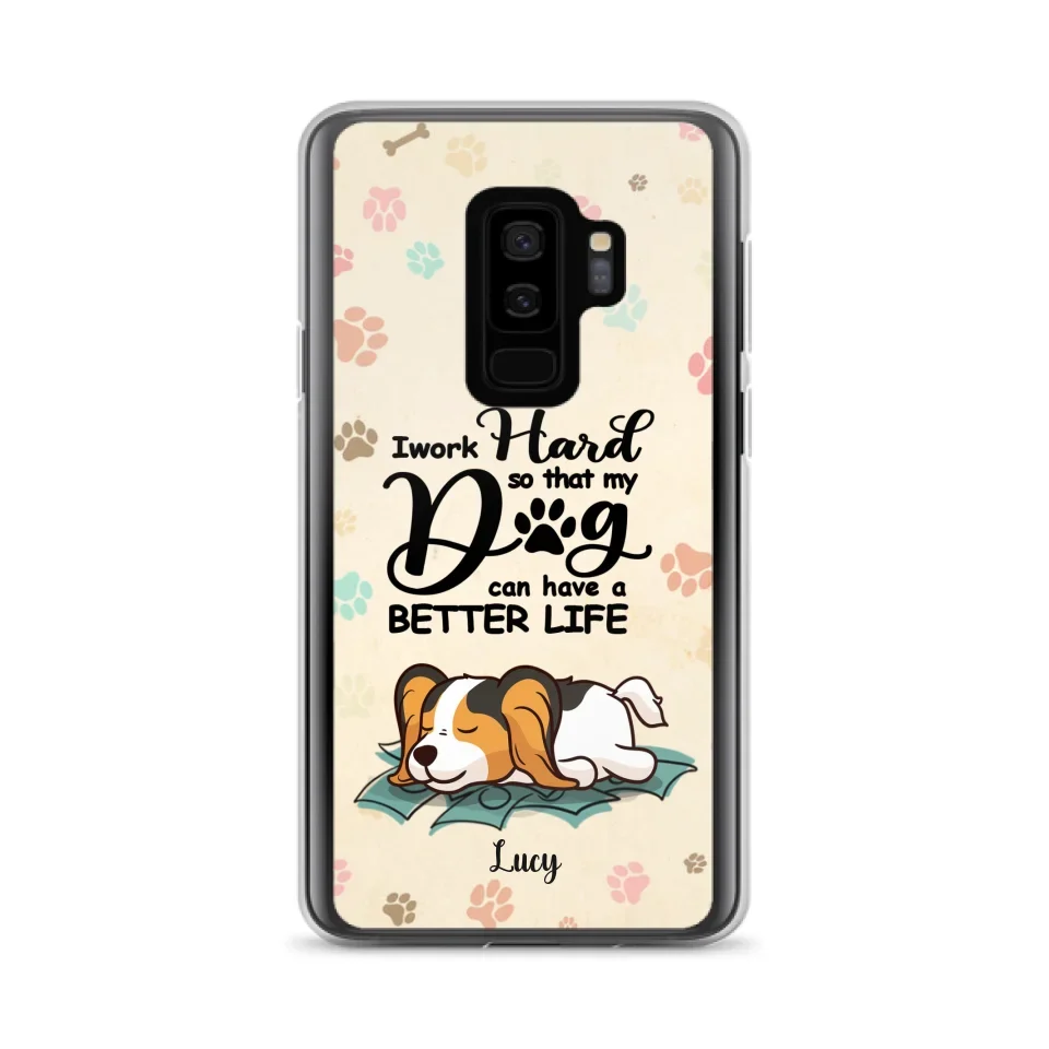 Personalized Dog Phone Case - Best Gift Idea For Dog Lovers With Up to 6 Dogs - I Work Hard So That My Dogs Can Have A Better Life - Case For iPhone, Samsung and Xiaomi