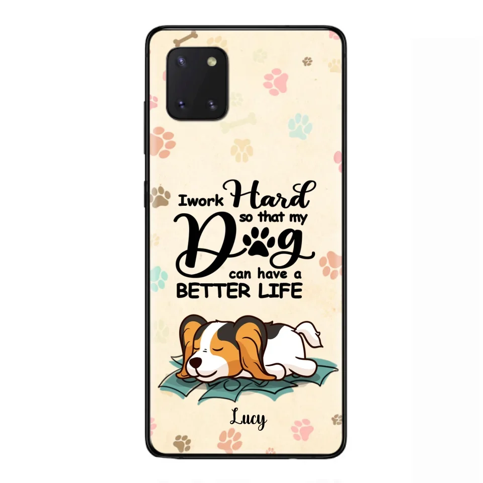 Personalized Dog Phone Case - Best Gift Idea For Dog Lovers With Up to 6 Dogs - I Work Hard So That My Dogs Can Have A Better Life - Case For iPhone, Samsung and Xiaomi