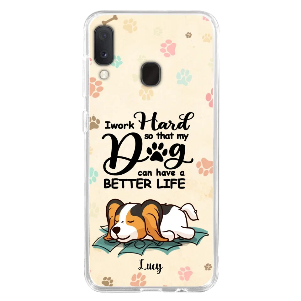 Personalized Dog Phone Case - Best Gift Idea For Dog Lovers With Up to 6 Dogs - I Work Hard So That My Dogs Can Have A Better Life - Case For iPhone, Samsung and Xiaomi