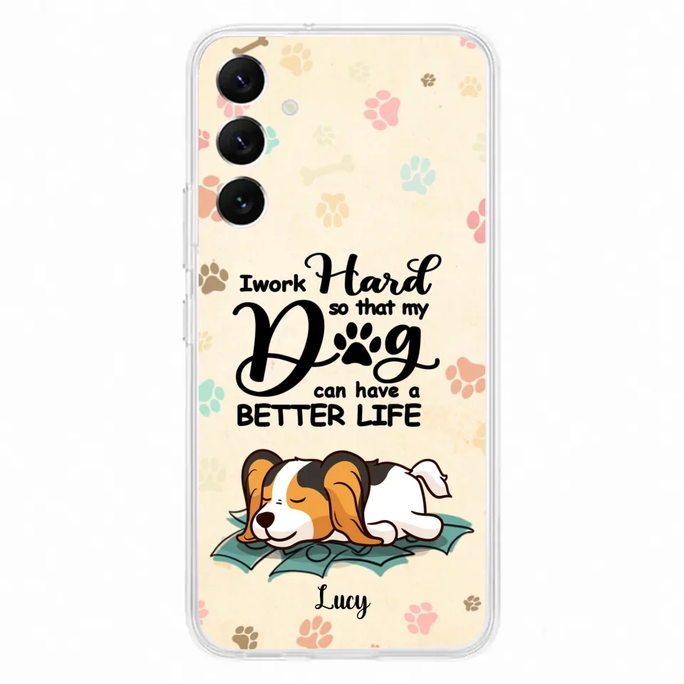 Personalized Dog Phone Case - Best Gift Idea For Dog Lovers With Up to 6 Dogs - I Work Hard So That My Dogs Can Have A Better Life - Case For iPhone, Samsung and Xiaomi
