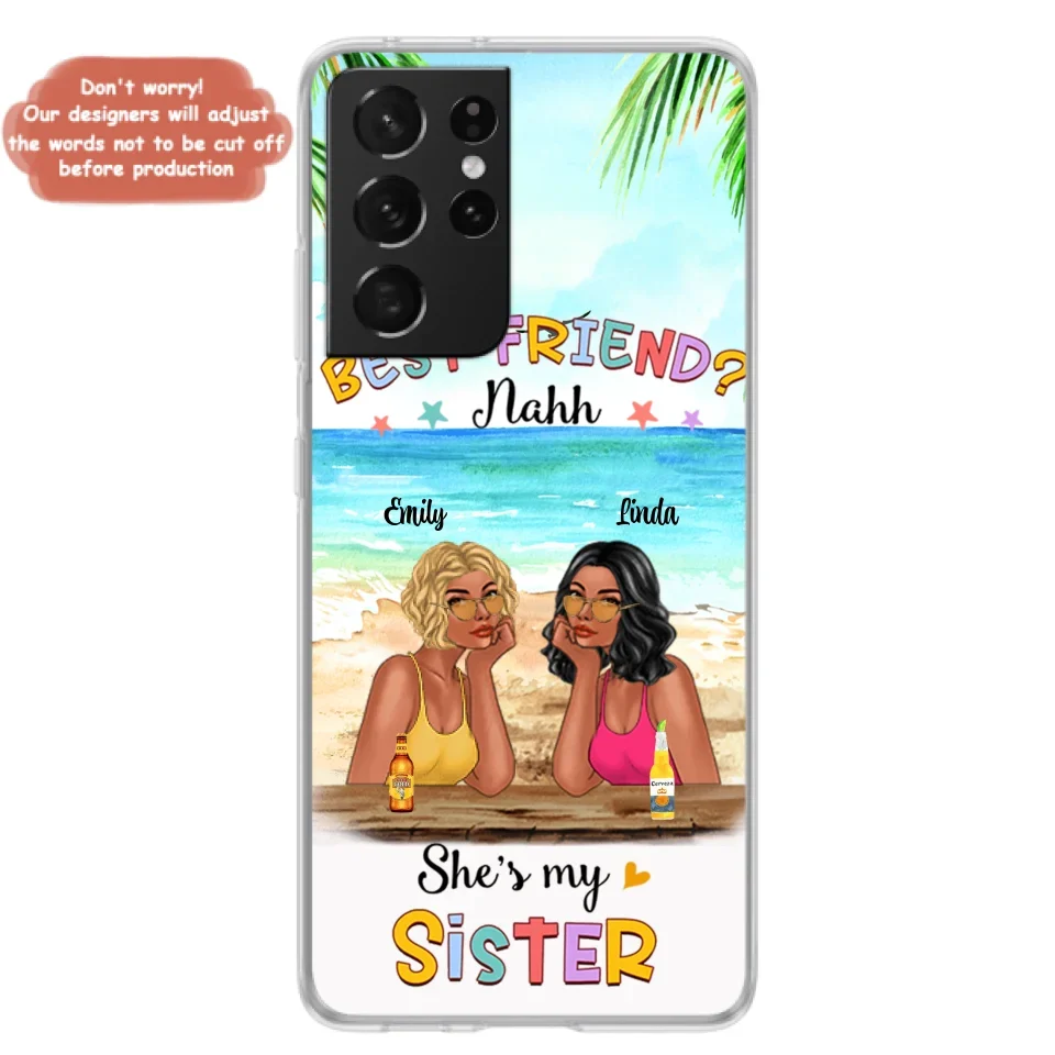 Custom Personalized Friend Phone Case - Best Friend Nahh She's My Sister