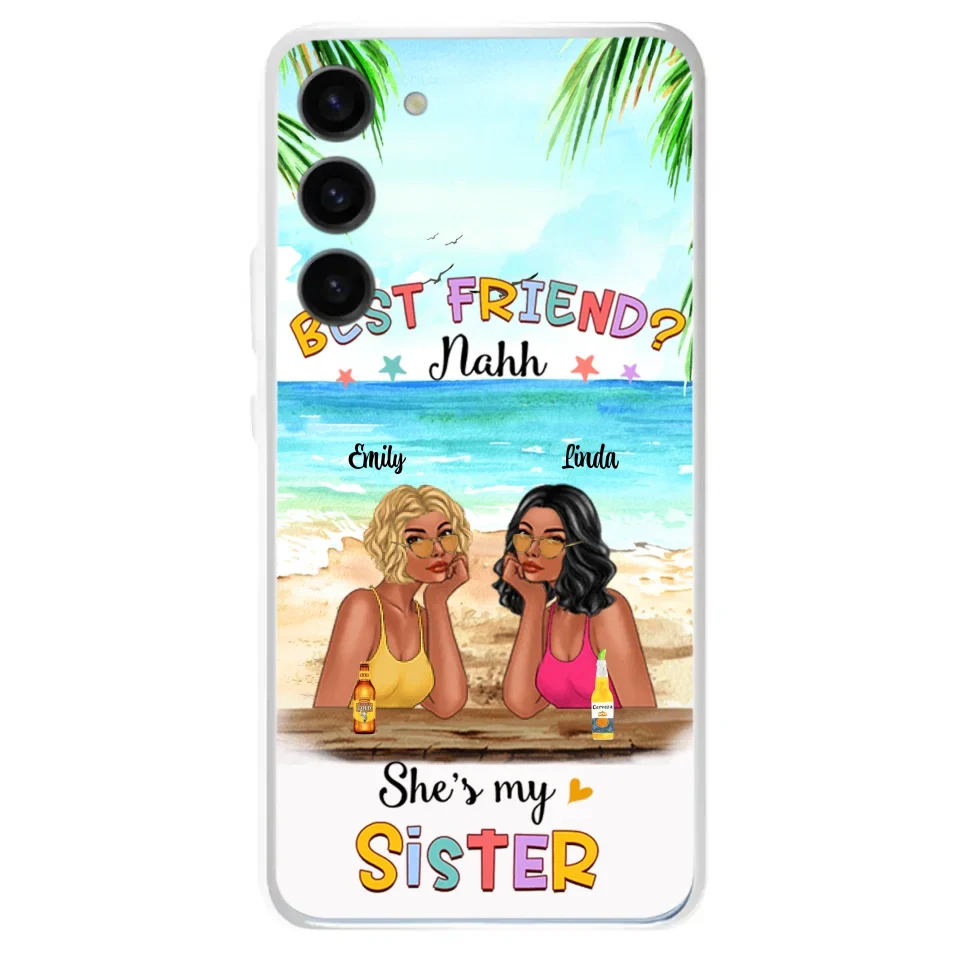 Custom Personalized Friend Phone Case - Best Friend Nahh She's My Sister