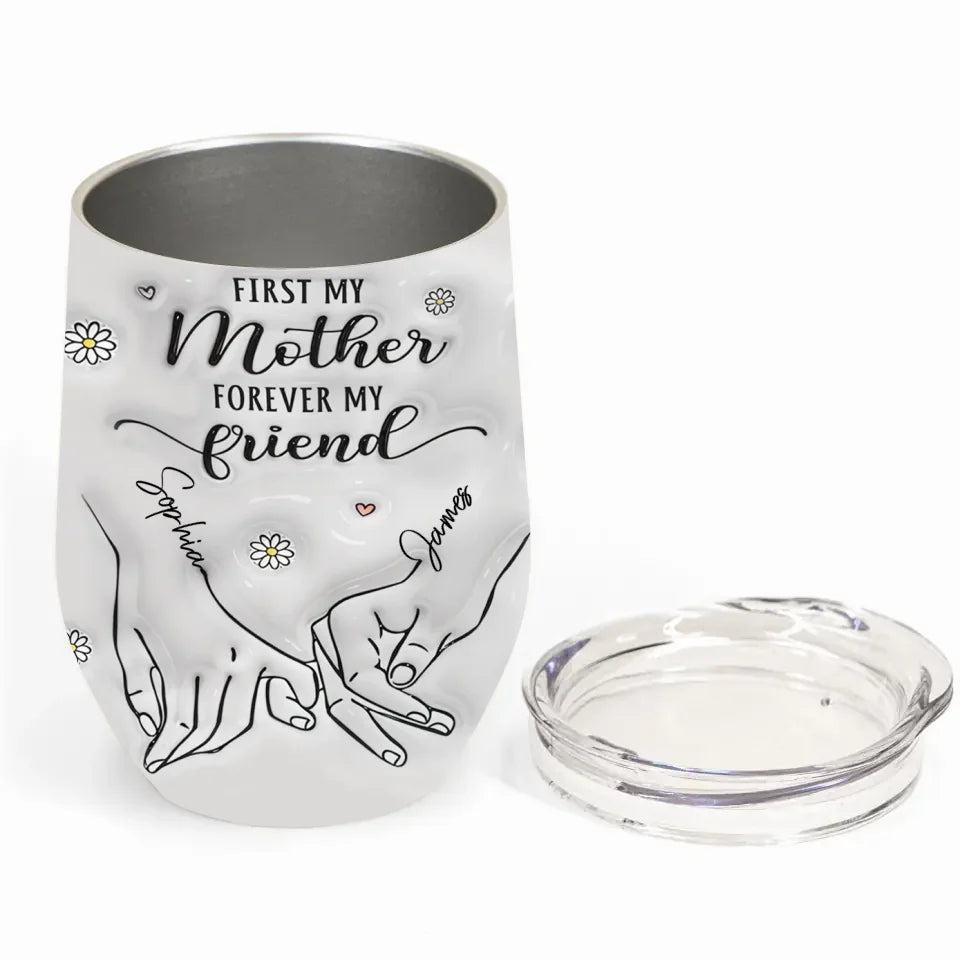 Personalized Family Wine Tumbler - First My Mother Forever My Friend - Gift Idea For Mom
