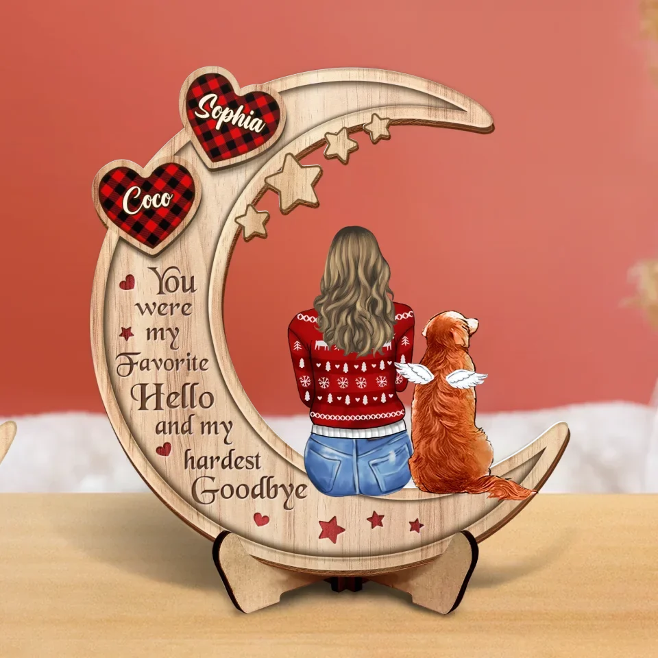 Personalized Memorial Dog Moon 2 Layered Wooden Art - Memorial Gift Idea For Dog/Cat/Rabbit Lover - You Were My Favorite Hello And My Hardest Goodbye