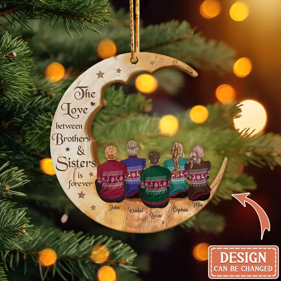 Personalized Sister Moon Wooden Ornament - Up to 7 People - Gift Idea For Sisters/Brothers - The Love Between Brothers & Sisters Is Forever