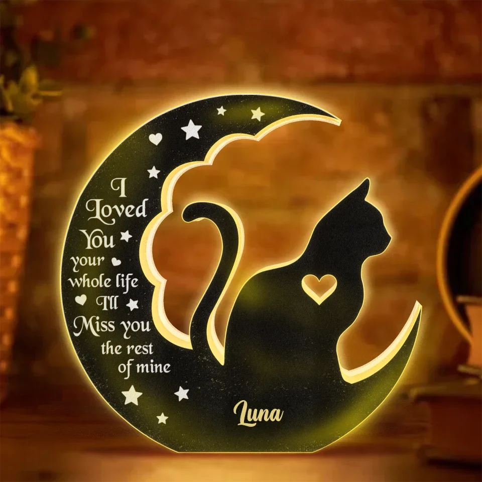 Personalized Cat Light Box - Memorial Gift Idea For Cat Lover - I Loved You Your Whole Life I'll Miss You The Rest Of Mine