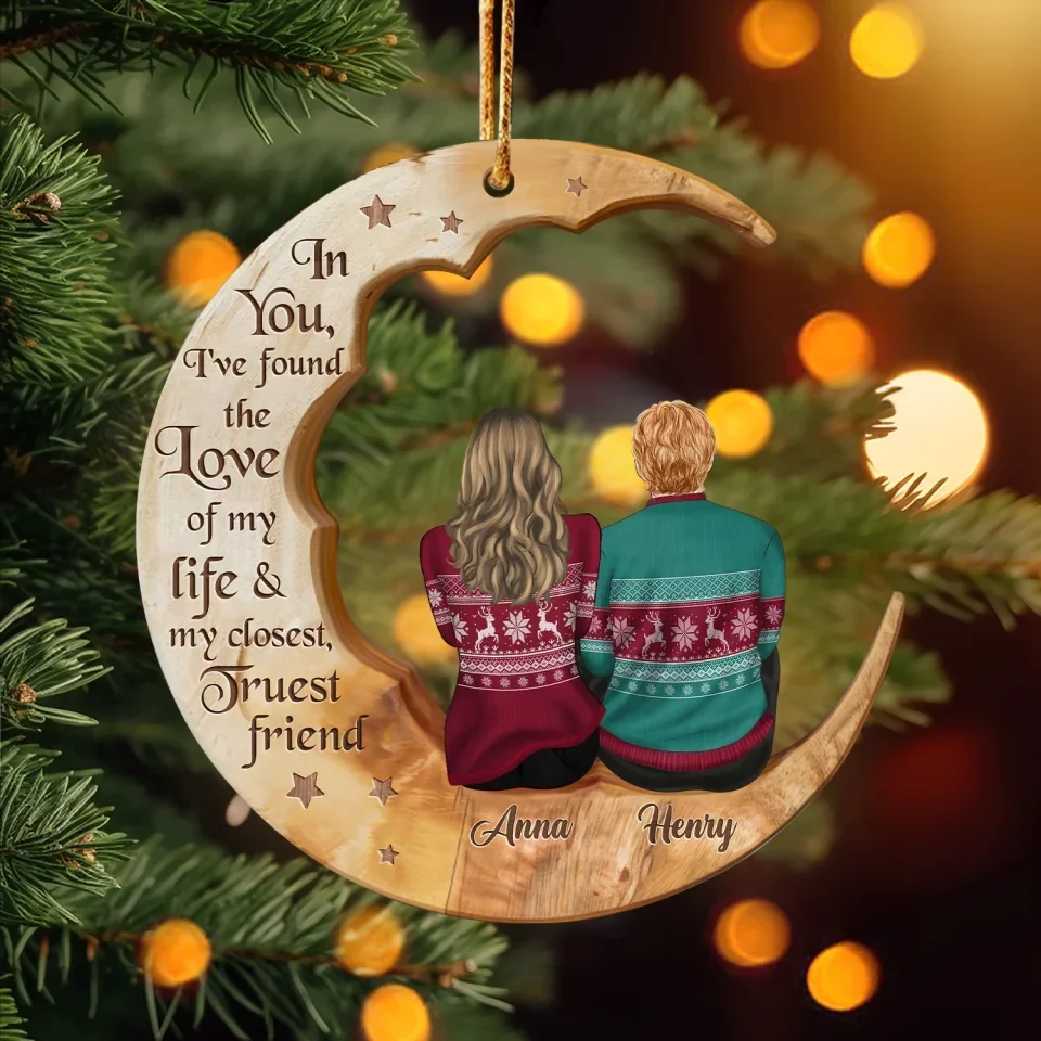 Personalized Couple On The Moon Wooden Ornament - Gift Idea For Couple - In You I've Found The Love Of My Life & My Closest, Truest Friend