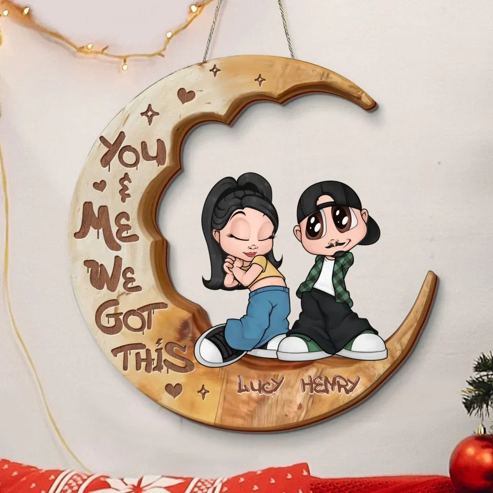 Personalized Y2K Couple Wooden Sign - Gift Idea For Couple - You & Me We Got This