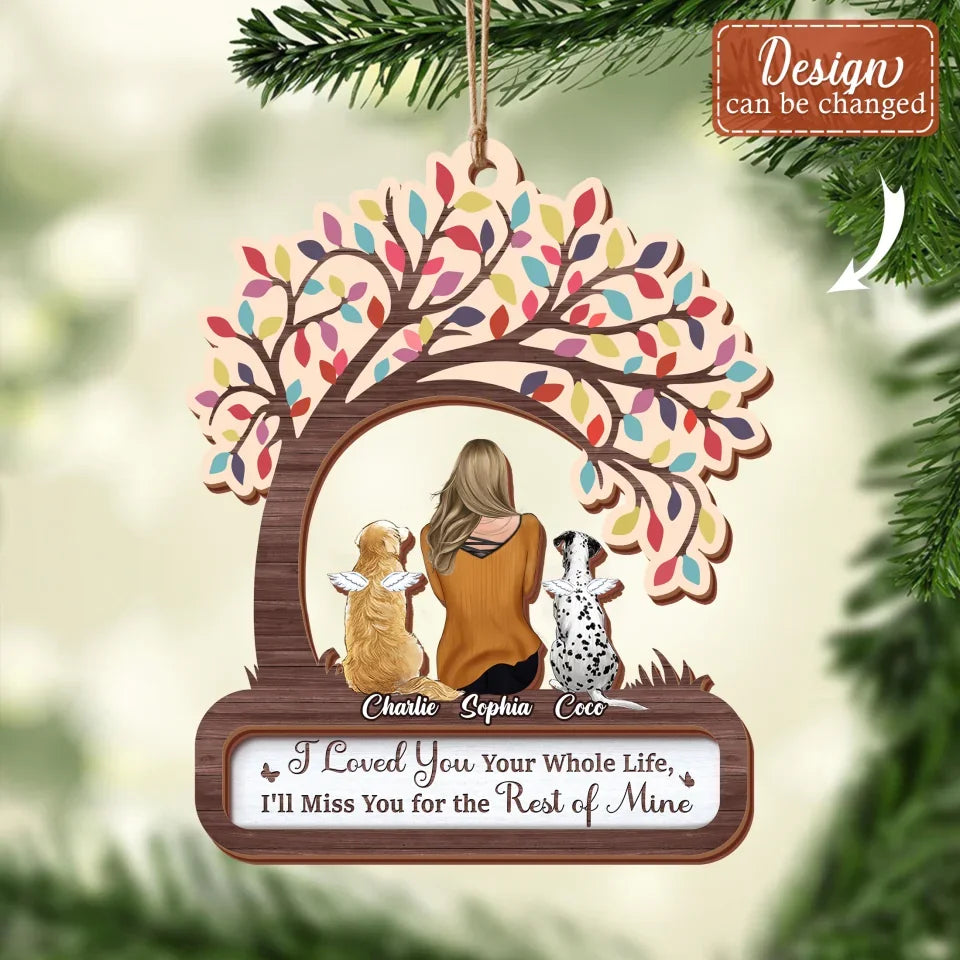 Personalized Memorial Pet 2 Layered Wooden Ornament - Gift Idea For Dog/Cat/Rabbit Lover - Up to 3 Pets - I Loved You Your Whole Life, I'll Miss You For The Rest Of Mine