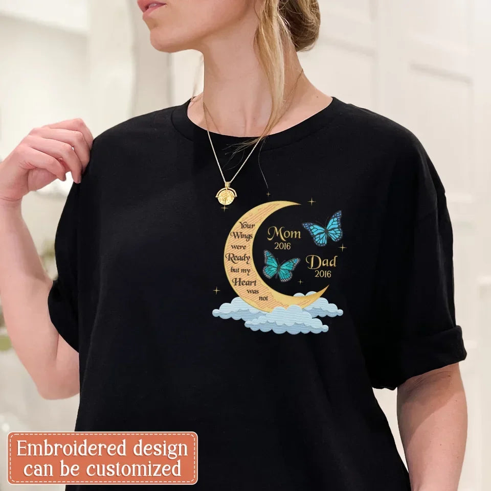 Personalized Memorial Butterflies Embroidered T-Shirt/Sweater/Hoodie - Memorial Gift Idea For Family Member - Your Wings Were Ready But My Heart Was Not