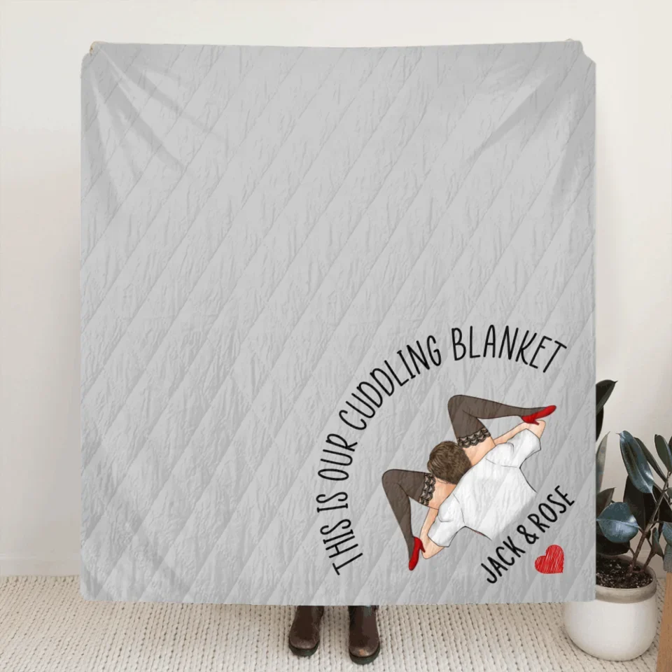 Personalized Couple Fleece Throw Blanket & Quilt - Gift For Couple - This Is Our Cuddling Blanket