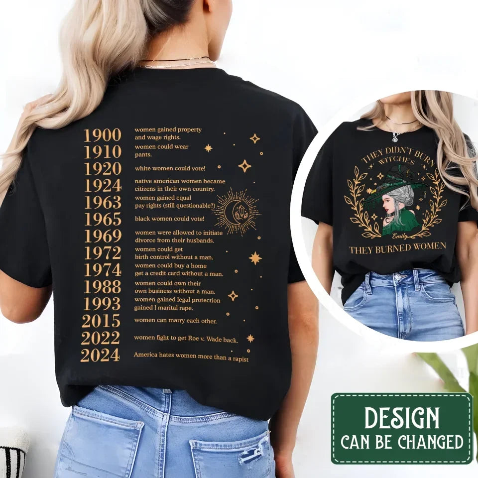 Personalized Burned Women Witch T-shirt - Gift Idea For Witch/Girls - They Didn't Burn Witches They Burned Women