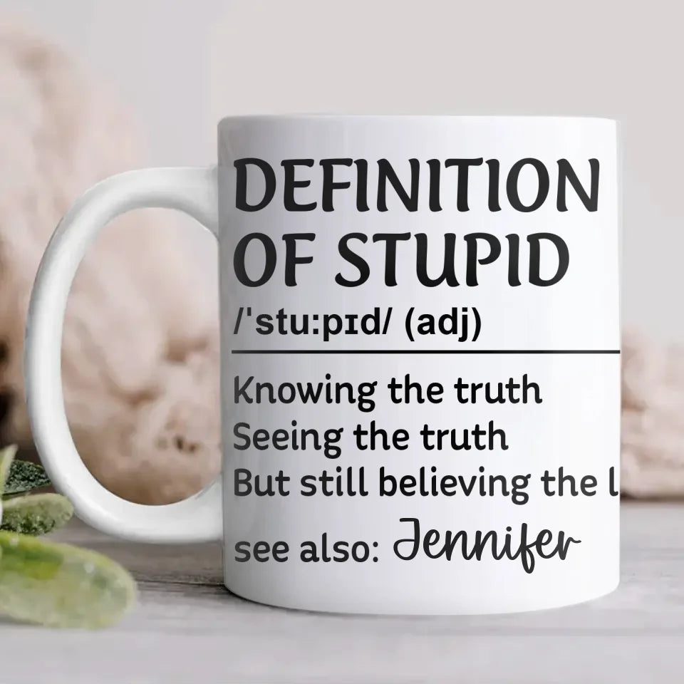 Personalized Coffee Mug - Definition Of Stupid - Funny Gift Idea For Friend