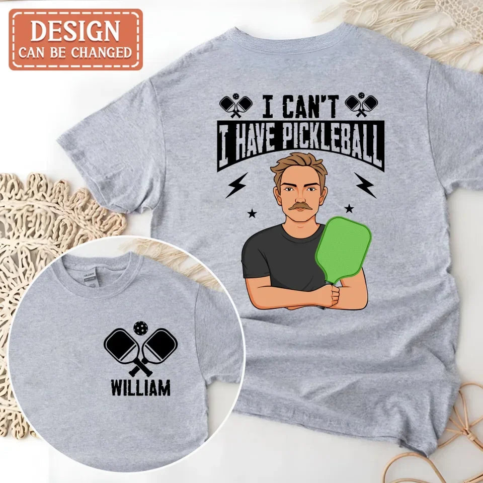 Personalized I Have Pickleball T-shirt - Gift Idea For Pickleball Lover