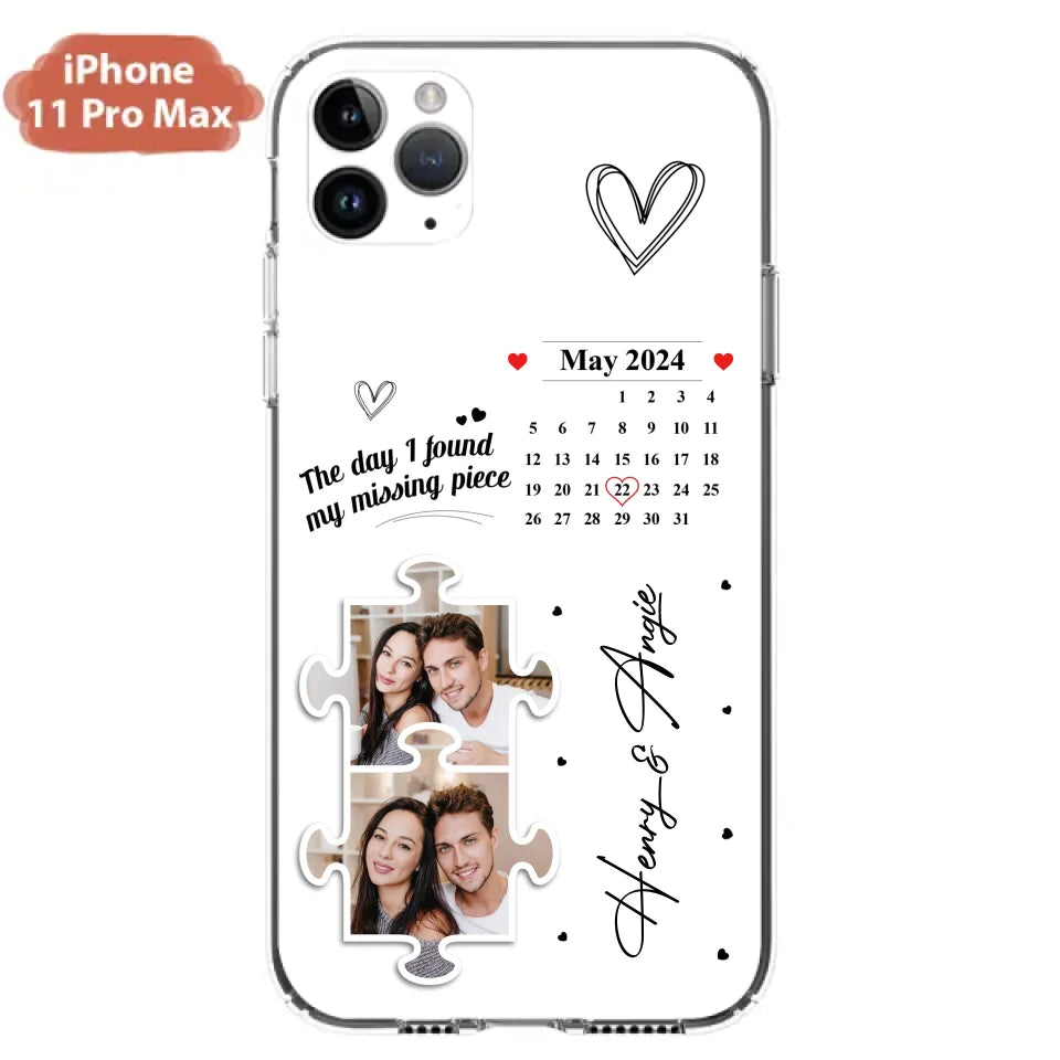 Custom Personalized Couple Phone Case For iPhone/ Samsung - Anniversary Gift For Couple - Upload Photos - The Day I Found My Missing Piece