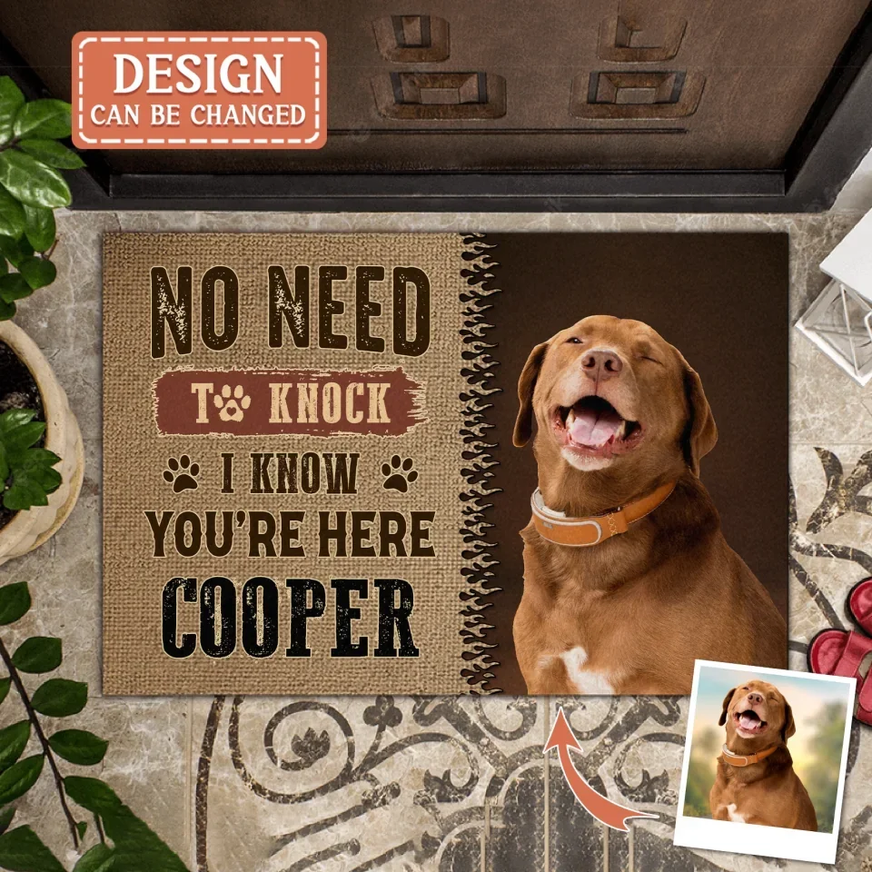 Personalized Dog Doormat - Gift Idea For Dog Lover - No Need To Knock I Know You're Here