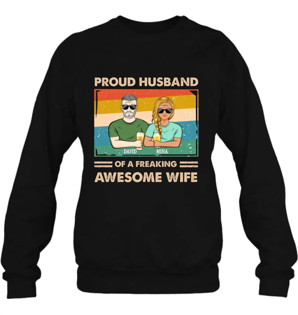 Personalized Couple T-shirt/Long Sleeve/Sweatshirt/Hoodie - Gift Idea For Couple/Husband And Wife - Proud Husband Of A Freaking Awesome Wife