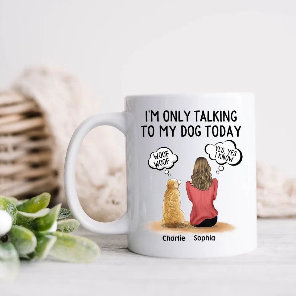 Personalized Pet Mom/Pet Dad Mug - Gift Idea For Dog/Cat Lovers - I'm Only Talking To My Dog Today