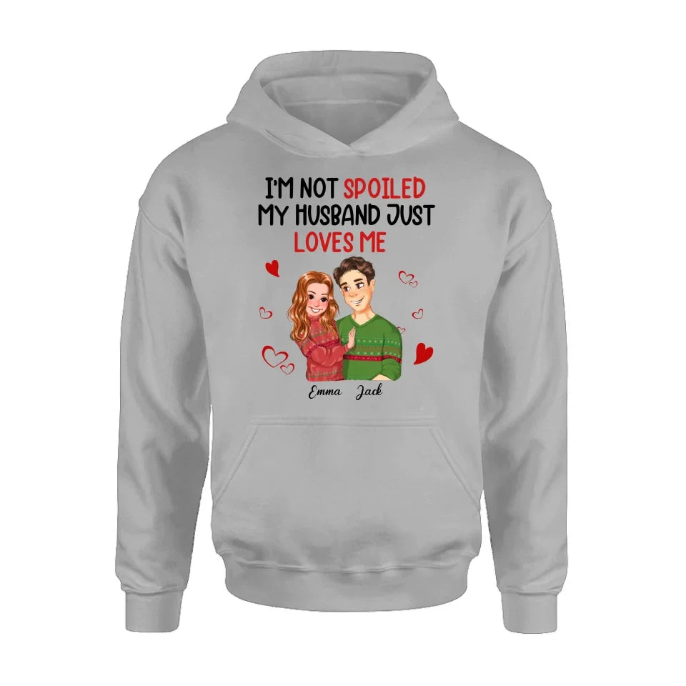 Personalized Couple T-shirt/Long Sleeve/Sweatshirt/Hoodie - Gift Idea For Couple - I'm Not Spoiled My Husband Just Loves Me