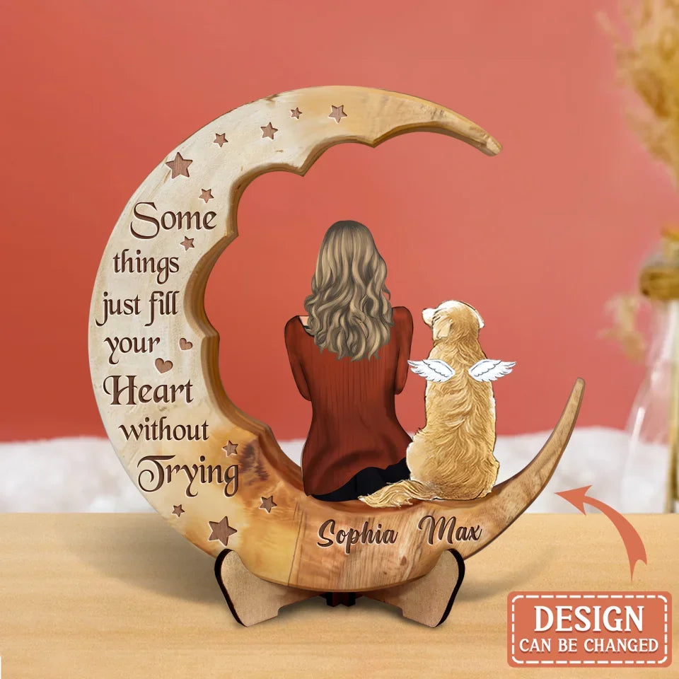Personalized Dog Mom Moon Wooden Art - Gift Idea for Cat/Dog Lover - Some Things Just Fill Your Heart Without Trying