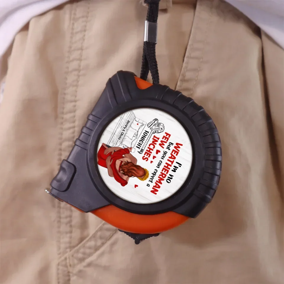 Personalized Couple Tape Measure - Gift Idea For Couple/Husband - I'm No Weatherman