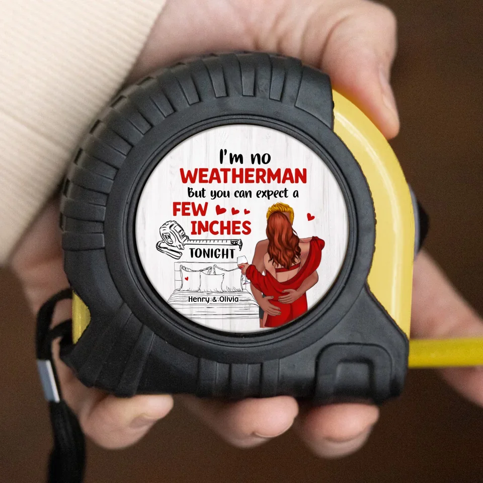 Personalized Couple Tape Measure - Gift Idea For Couple/Husband - I'm No Weatherman