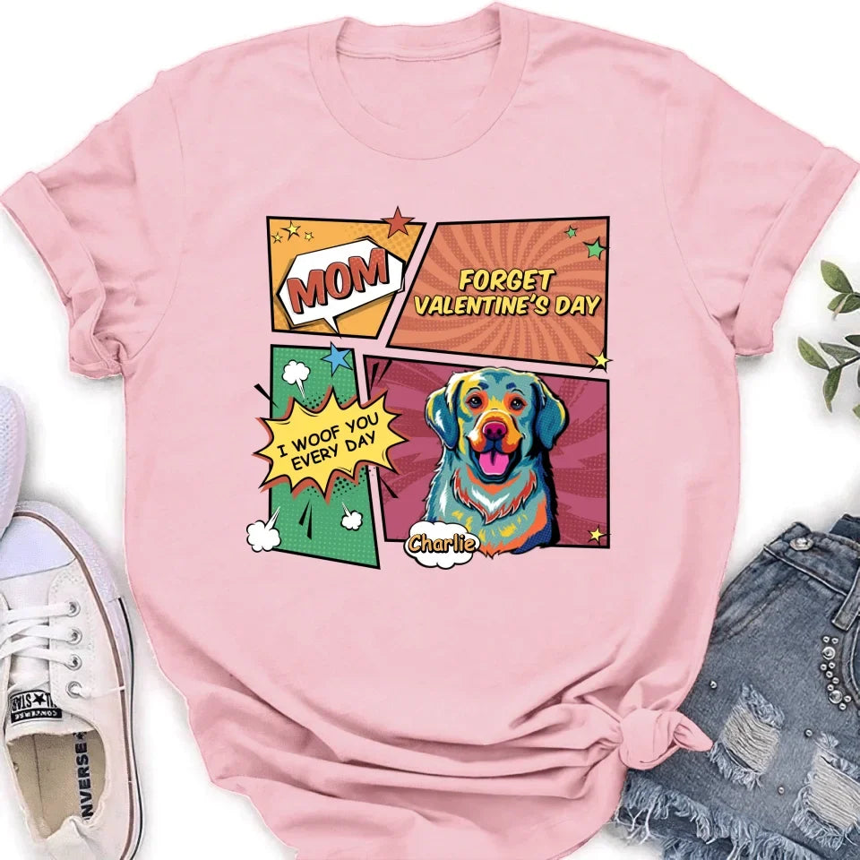 Personalized Dog T-shirt/Long Sleeve/Sweatshirt/Hoodie - Gift Idea For Dog Lover - Mom Forget Valentine's Day