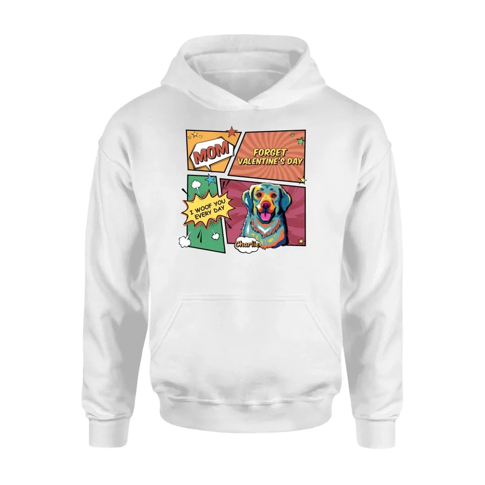 Personalized Dog T-shirt/Long Sleeve/Sweatshirt/Hoodie - Gift Idea For Dog Lover - Mom Forget Valentine's Day