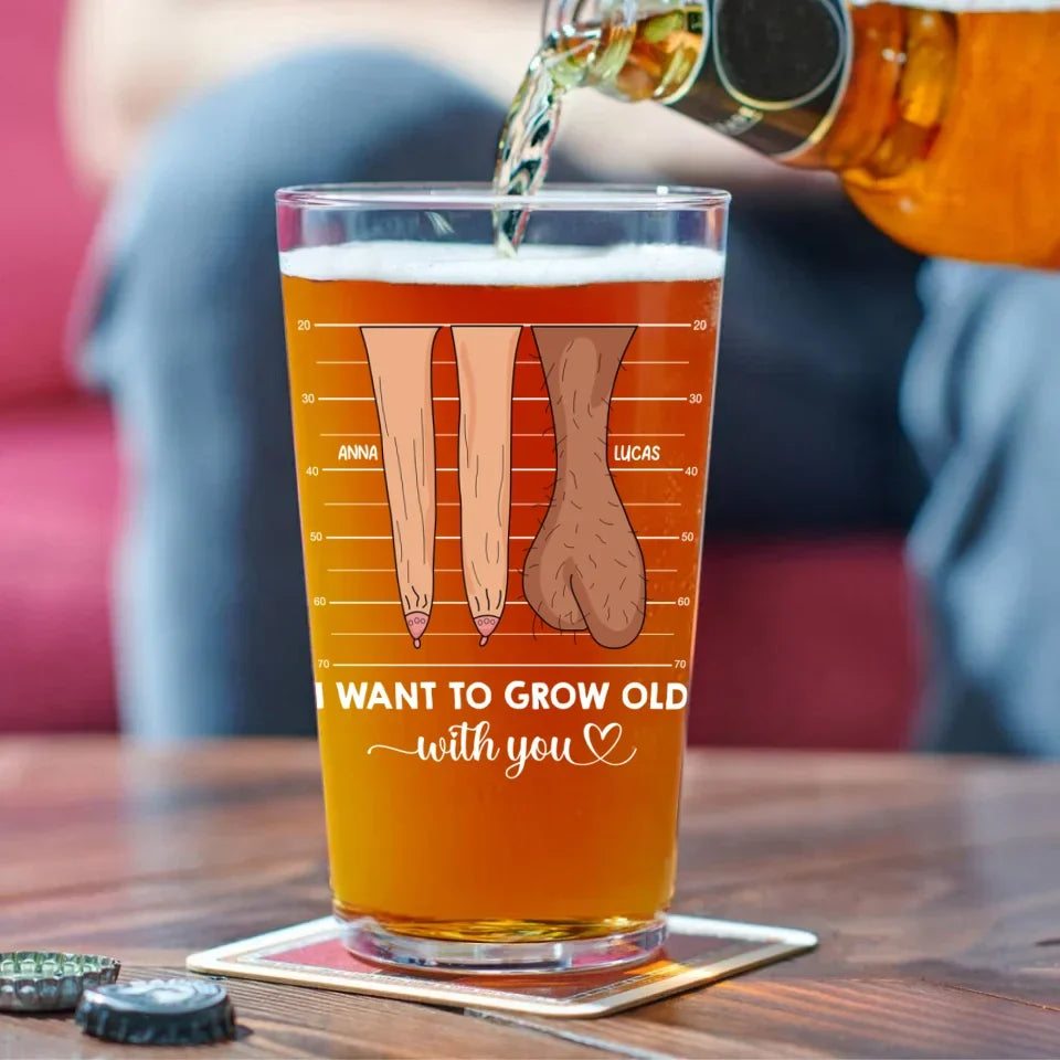Personalized Couple Pint Glass - Valentine Gift Idea For Couple - I Want To Grow Old With You
