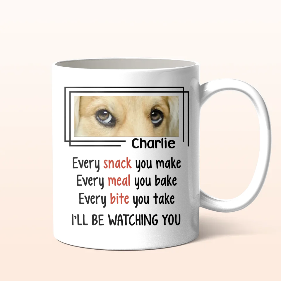 Personalized Dog Coffee Mug - Upload Photo - Gift Idea For Dog Lovers - I'll Be Watching You