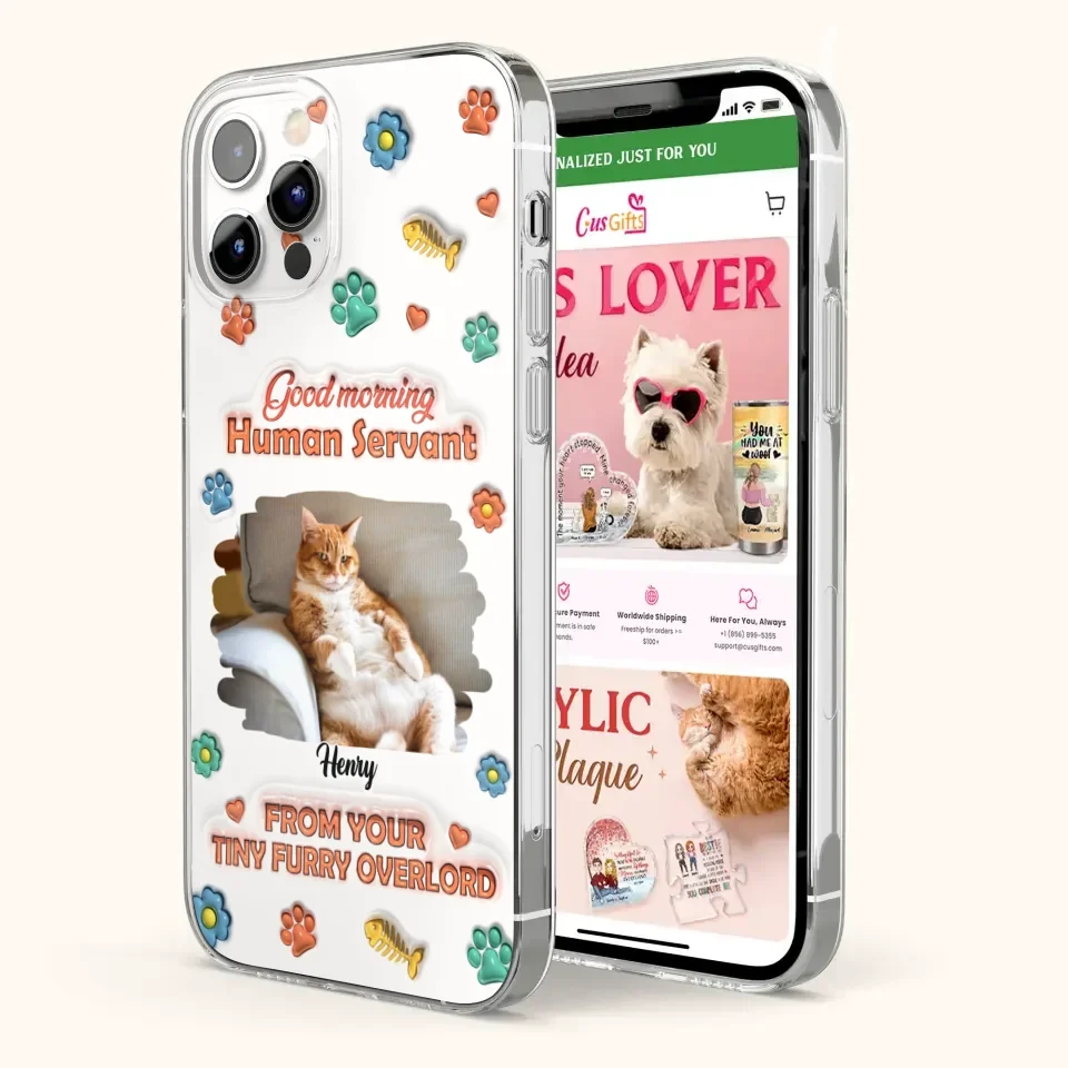 Personalized Pet Phone Case - Gift Idea For Dog/Cat Lover - Upload Photo - Good Morning Human Servant - iPhone And Samsung