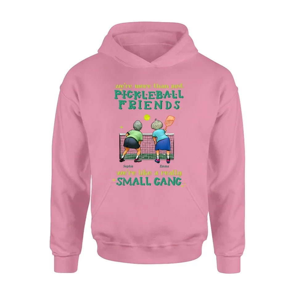 Personalized Pickleball Friends Shirt/Hoodie - Gift Idea For Friends/Pickleball Lover - We're Like A Really Small Gang