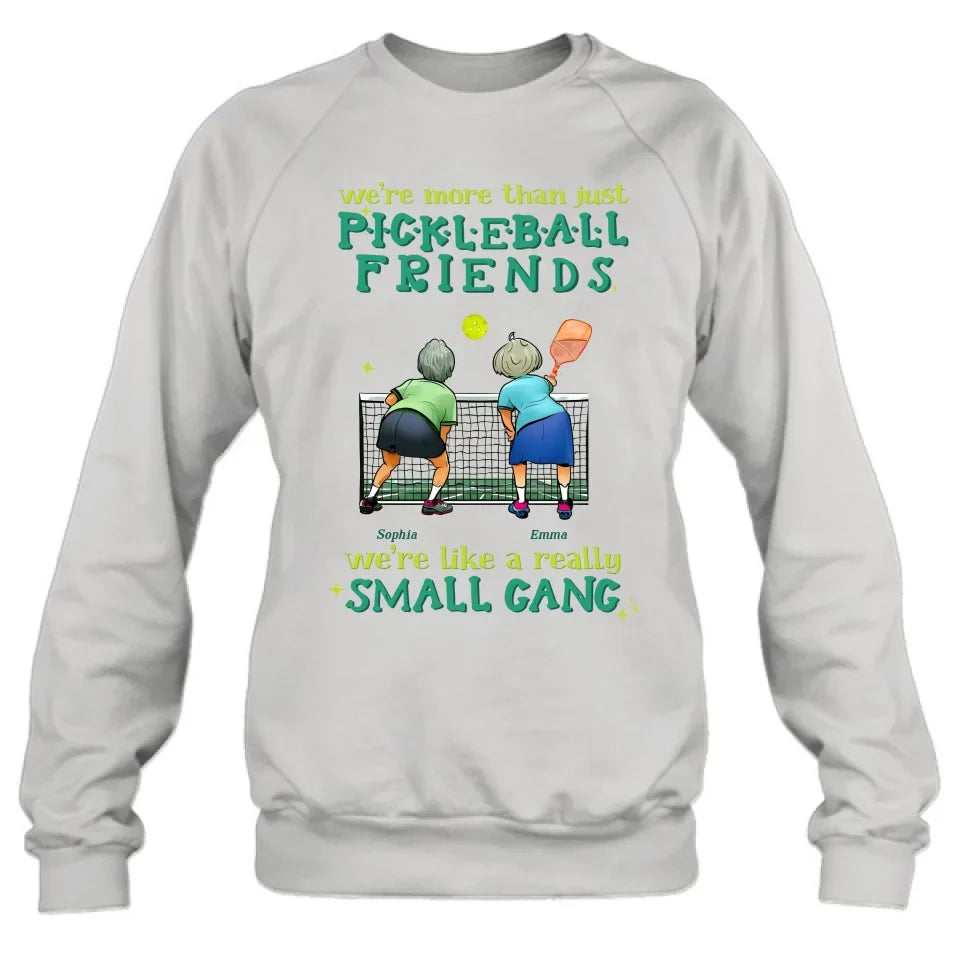 Personalized Pickleball Friends Shirt/Hoodie - Gift Idea For Friends/Pickleball Lover - We're Like A Really Small Gang